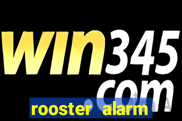 rooster alarm motorola download